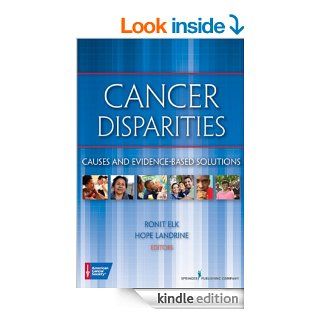 Cancer Disparities: Causes and Evidence Based Solutions eBook: Ronit Elk, Hope Landrine, Ronit, Ph.D. Elk, Hope, Ph.D. Landrine, American Cancer Society: Kindle Store