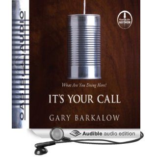 It's Your Call: What Are You Doing Here? (Audible Audio Edition): Gary Barkalow: Books