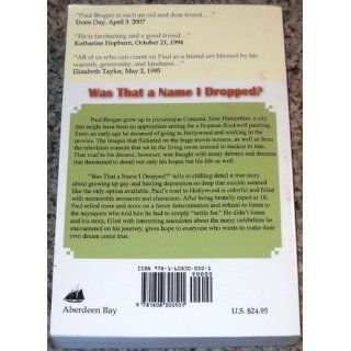 Was That a Name I Dropped?: Paul E Brogan: 9781608300501: Books