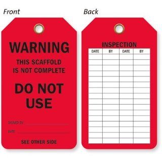 Warning   This Scaffold Is Not Complete, Do Not Use (Front Side) / Inspection Date and Inspected By (Back Side), Vinyl 15 mil Plastic, Eyelet, 6 Tags / Pack, 8.5" x 3.75" : Office Products : Office Products