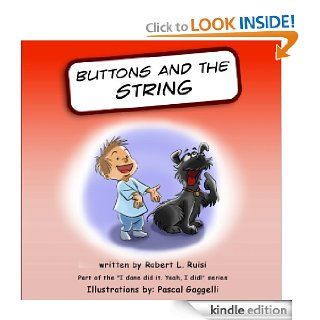 Button's and the String (I done did it. Yeah, I did)   Kindle edition by Robert Ruisi, Pascal Gaggelli. Children Kindle eBooks @ .