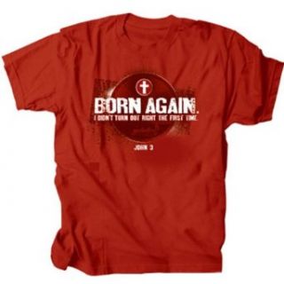 Christian T shirt Born Again Didn't Turn Out Right 1st Time Clothing