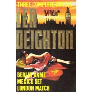 Len Deighton: Three Complete Novels  Berlin Game / Mexico Set / London Match: Len Deighton: 9780517092729: Books