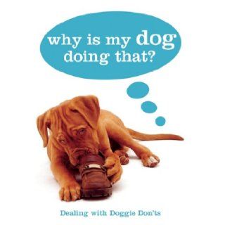 Why Is My Dog Doing That?: Gwen Bailey: 9781607100317: Books