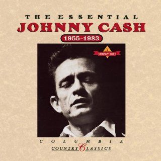 The Essential Johnny Cash 1955 1983 Music