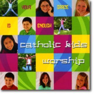 Your Grace is Enough: Catholic Kids Worship: Music