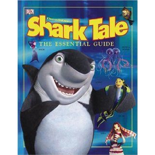 Shark Tale: The Essential Guide (DK Essential Guides): Simon Jowett: 9780756605520: Books