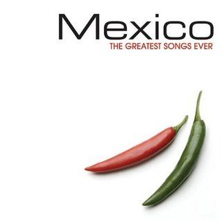 Greatest Songs Ever: Mexico: Music