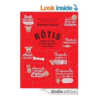 Rotis Roasts for Every Day of the Week eBook Stephane Reynaud, Frederic Lucano, Melissa Mcmahon Kindle Store