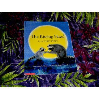 The Kissing Hand: Audrey Penn, Ruth E. Harper, Nancy M. Leak: 9781933718101: Books