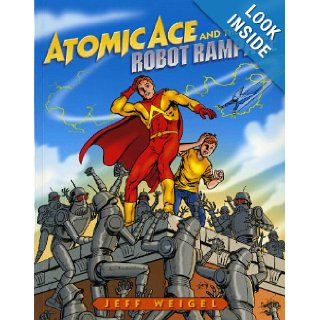 Atomic Ace and the Robot Rampage (Albert Whitman Prairie Books): Jeff Weigel: 9780807504857: Books