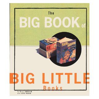 Big Book of Big Little Books: Bill Borden, Steve Posner: 9780811817417: Books