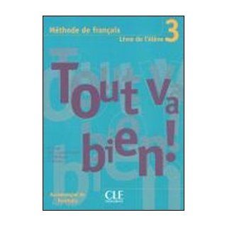 Tout Va Bien! Level 3 Textbook with Portfolio (Methode de Francais) (Pt. 3) (French Edition) (9782090352979): Auge: Books