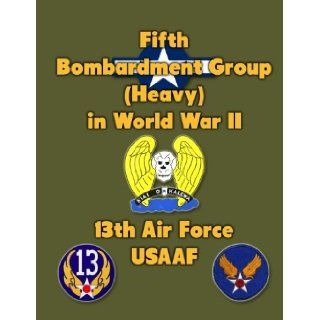Fifth Bombardment Group (Heavy) in World War II: 13th Air Force, USAAF: Ray Merriam: 9781478288992: Books