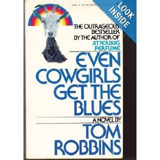 Even Cowgirls Get the blues: Tom Robbins: 9780553257694: Books