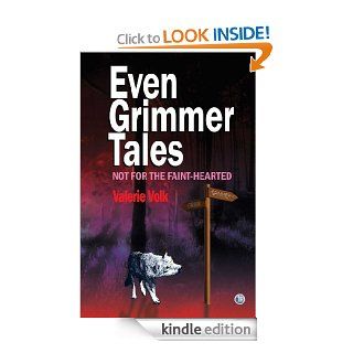 Even Grimmer Tales eBook: Valerie Volk: Kindle Store
