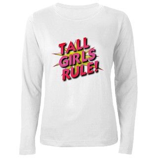 Tall Girls Rule! T Shirt by coolgirlsstuff