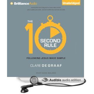 The 10 Second Rule: Following Jesus Made Simple (Audible Audio Edition): Clare De Graaf, Tom Parks: Books
