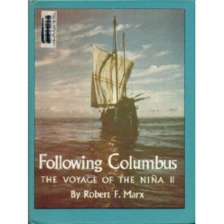 Following Columbus The Voyage of the "Nina II: Robert Marx: Books