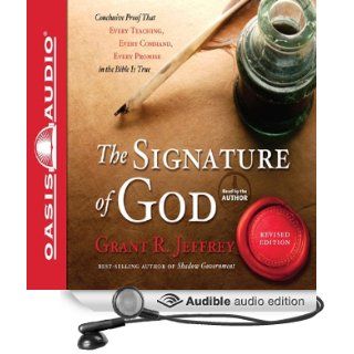 The Signature of God: Conclusive Proof That Every Teaching, Every Command, Every Promise in the Bible is True (Audible Audio Edition): Grant R. Jeffrey: Books