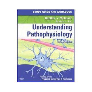 Study Guide and Workbook for Understanding Pathophysiology 4th (forth) edition: Sue E. Huether RN PhD: 8588798796500: Books