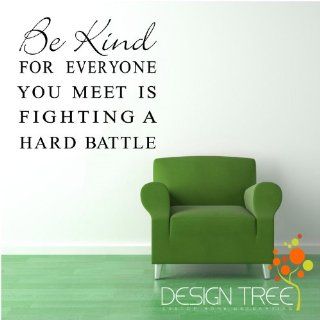 BE KIND FOR EVERYONE YOU MEET IS FIGHTING A HARD BATTLE   Wall Art Decal   Home Decor   Famous & Inspirational Quotes ~MATTE BLACK~   Wall Decor Stickers  