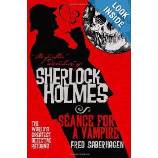 The Further Adventures of Sherlock Holmes: Seance for a Vampire: Fred Saberhagen: Books