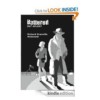 Battered but Afloat: The further tales of the irrepressible Ted MacPherson & his chaotic life journey   Kindle edition by Richard Granville McDonald. Literature & Fiction Kindle eBooks @ .