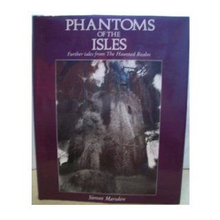 Phantoms of the Isles: Further Tales from the Haunted Realm: Simon Marsden: 9780863502750: Books