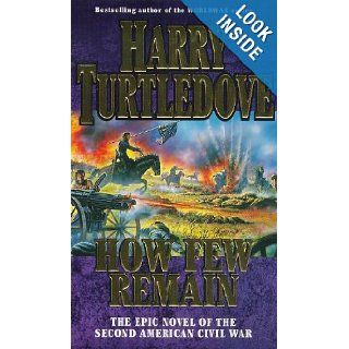 How Few Remain: Harry Turtledove: 9780340715413: Books