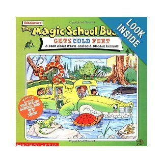 The Magic School Bus Gets Cold Feet: A Book About Hot and Cold blooded: Tracey West, Art Ruiz: 9780590397247: Books