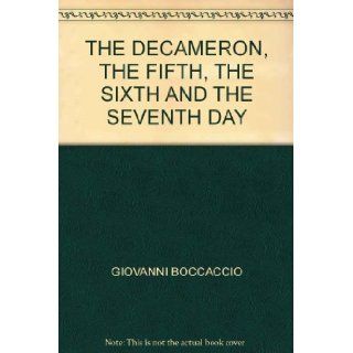 THE DECAMERON, THE FIFTH, THE SIXTH AND THE SEVENTH DAY: GIOVANNI BOCCACCIO: Books