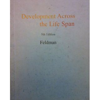 Development Across the Life Span Fifth Edition: Robert S. Feldman: 9780136016571: Books