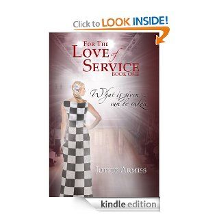 For The Love Of Service: Book 1   What is given, can be taken   Kindle edition by Juttee Armiss. Romance Kindle eBooks @ .