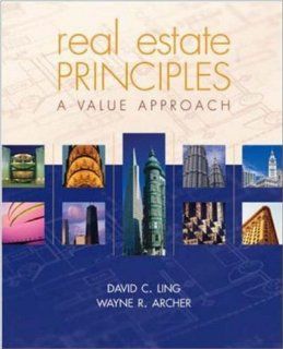 Real Estate Principles: A Value Approach (The Mcgraw Hill/Irwin Series in Finance, Insurance, and Real Estate) (9780072824636): LING: Books