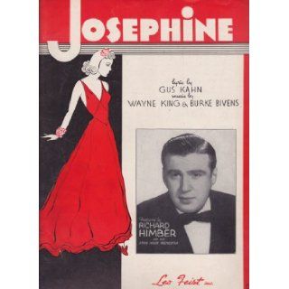 Josephine   song and piano solo: Gus Kahn, Wayne King, Burke Bivens: Books