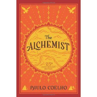 The Alchemist, 25th Anniversary: A Fable About Following Your Dream: Paulo Coelho: 9780062315007: Books