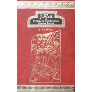 The Jataka or Stories of the Buddha's Former Birth (6 Volume Set): E. B. Cowell, E.B. Cowell: 9788120614697: Books