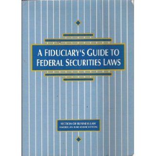 Fiduciary's Guide to Federal Securities Laws: NOT FOUND: 9780897079563: Books
