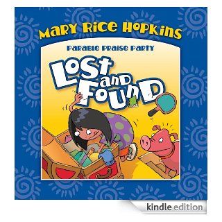 Lost and Found (Parable Praise Party) eBook: Mary Rice Hopkins, Dennas Davis: Kindle Store