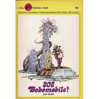 Sos Bobomobile or the Further Adventures of Melvin Spitznagle and Professor Mick Jan Wahl Books