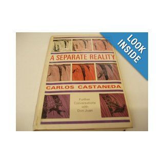 A Separate Reality: Further Conversations with Don Juan: Carlos Castaneda: 9780671208974: Books