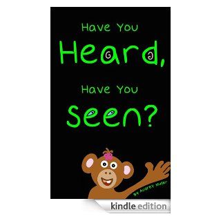Have You Heard, Have You Seen?   Kindle edition by Audrey Muller. Children Kindle eBooks @ .