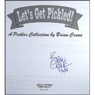 Let's Get Pickled! A Pickles Collection: Brian Crane: 9780740761928: Books