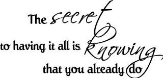 The Secret to Having It All Is Knowing That You Already Do Wall Art Decal Sticker Home Decor  
