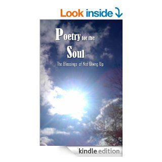 Poetry for the Soul: The Blessings of Not Giving Up eBook: Cheryl Beasley: Kindle Store
