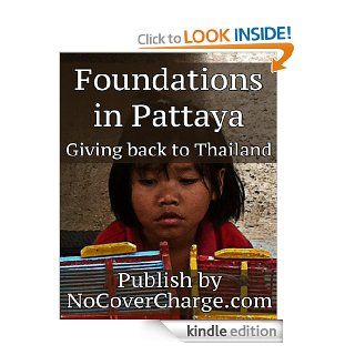 Foundations in Pattaya Giving Back to Thailand (Helping Others Charities & Foundations) eBook Balthazar Moreno , Paradee Muenthaisong, Danica Nia Louwe , Trixie Joyce Burce, Neo LothongKum  Kindle Store