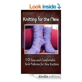 Knitting for the New: 5 Easy and Comfortable Sock Patterns for New Knitters eBook: Gretta Ness: Kindle Store