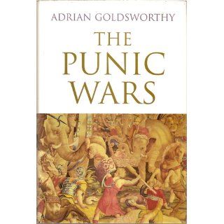 The Punic Wars: Adrian Goldsworthy: 9780304352845: Books