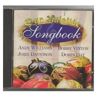 (Cd) Our Yuletide Songbook What Child Is This? By Andy Williams, O Holy Night By Bobby Vinton Arranged By Bill Justis, Deck the Halls with Boughs of Holly By Doris Day with Frank Devol & His Orchestra, O Come All Ye Faithful By John Davidson, Silent N